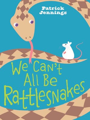 cover image of We Can't All Be Rattlesnakes